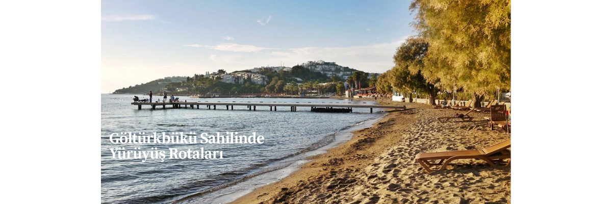 Göltürkbükü Sahilinde Yürüyüş Rotaları