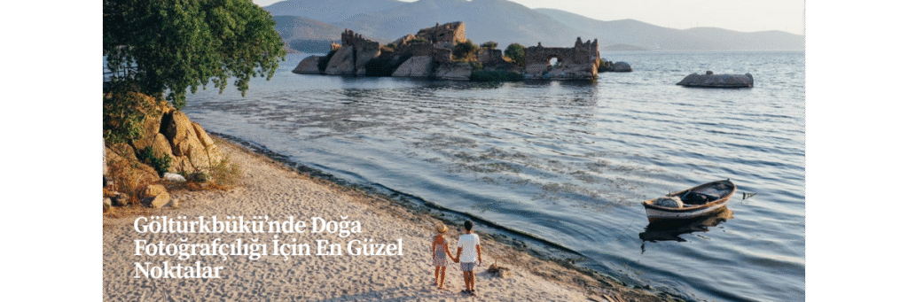 Göltürkbükü’nde Doğa Fotoğrafçılığı İçin En Güzel Noktalar