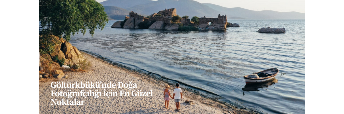 Göltürkbükü’nde Doğa Fotoğrafçılığı İçin En Güzel Noktalar