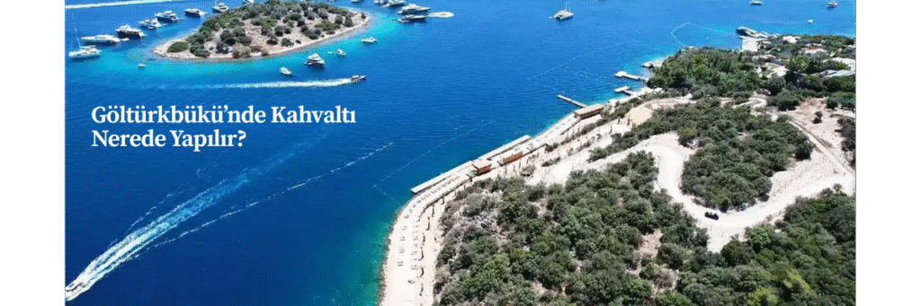 Göltürkbükü’nde Kahvaltı Nerede Yapılır?