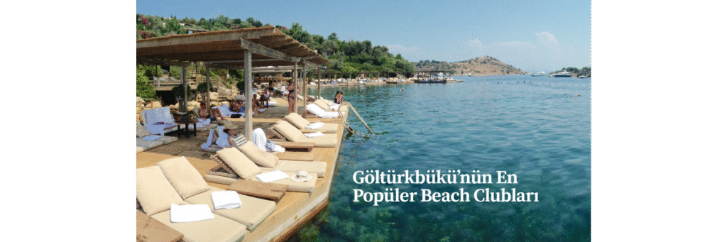 Göltürkbükü’nün En Popüler Beach Clubları