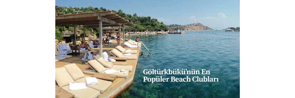 Göltürkbükü’nün En Popüler Beach Clubları